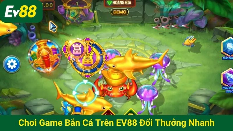 Chơi game bắn cá trên EV88 an toàn, đổi thưởng nhanh