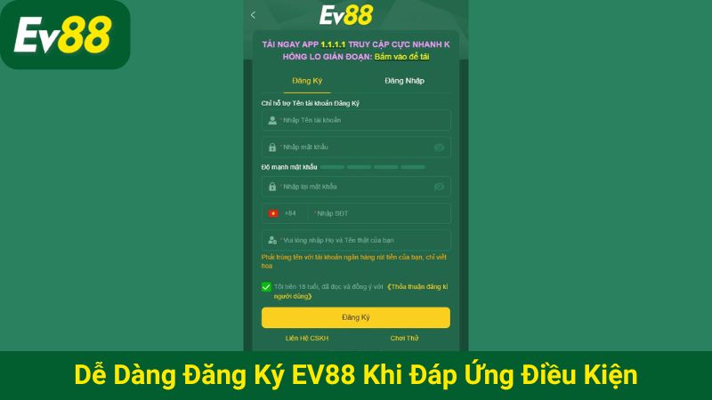 Dễ dàng đăng ký EV88 khi đáp ứng đầy đủ điều kiện cơ bản