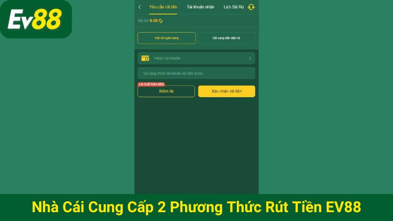 Nhà cái cung cấp 2 phương thức rút tiền EV88 cho người chơi