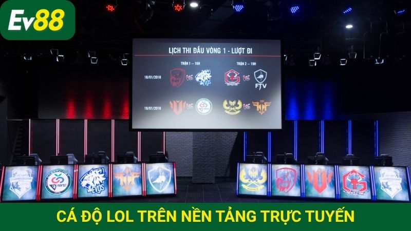 Cá độ Liên Minh tổ chức trên nhiều nền tảng trực tuyến