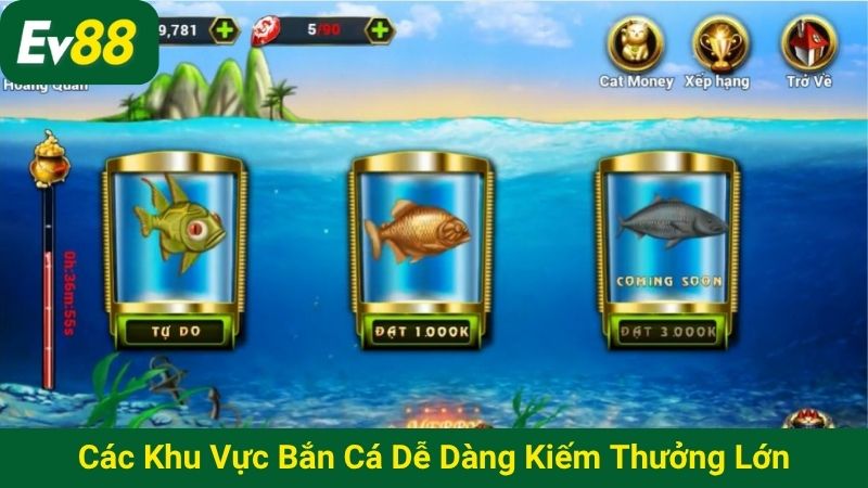 Các khu vực bắn cá dễ dàng kiếm thưởng lớn