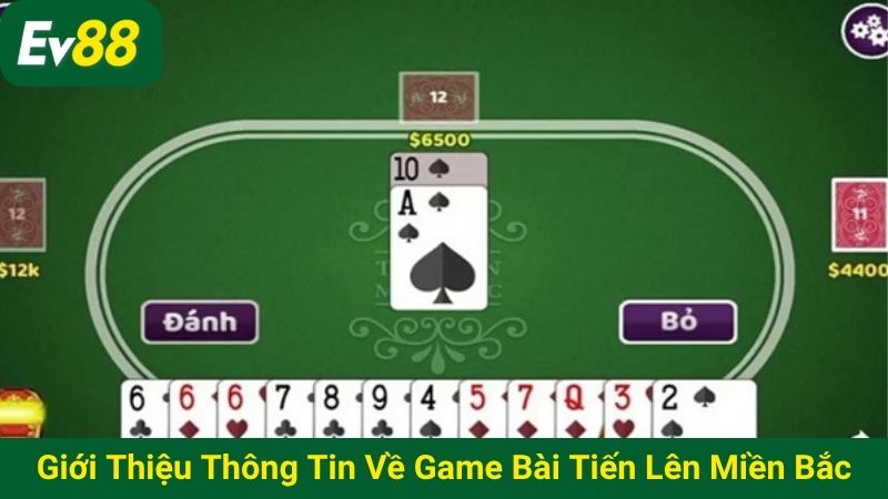 Giới thiệu thông tin về game bài tiến lên miền Bắc