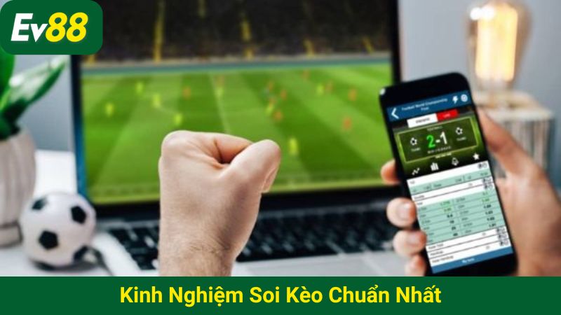 Kinh nghiệm soi kèo chuẩn nhất