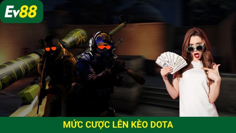 Lên kèo Dota với mức cược hợp lý