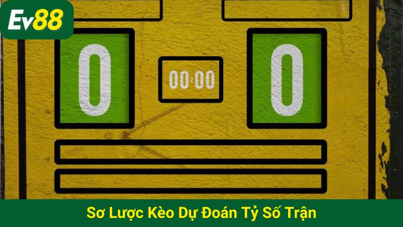 Sơ lược kèo dự đoán tỷ số trận