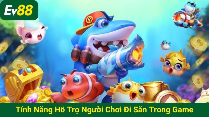 Tính năng hỗ trợ người chơi đi săn trong game