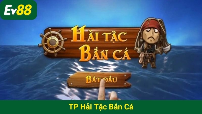 TP Hải Tặc Bắn Cá