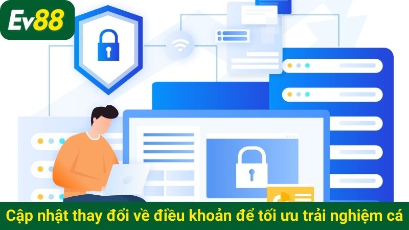 Cập nhật thay đổi về điều khoản để tối ưu trải nghiệm cá cược