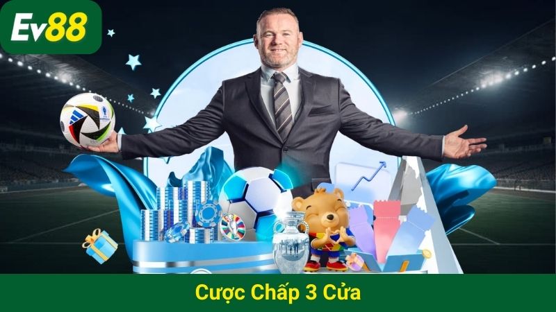 Cược chấp 3 cửa