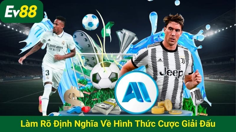 Làm rõ định nghĩa về hình thức cược giải đấu