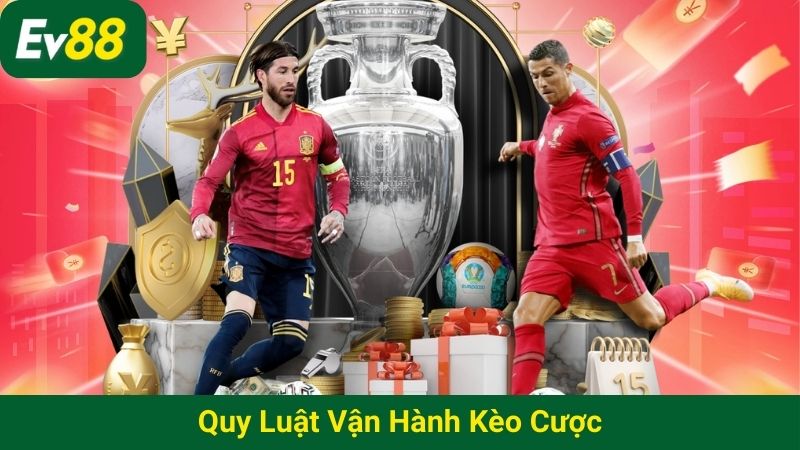 Quy luật vận hành kèo cược