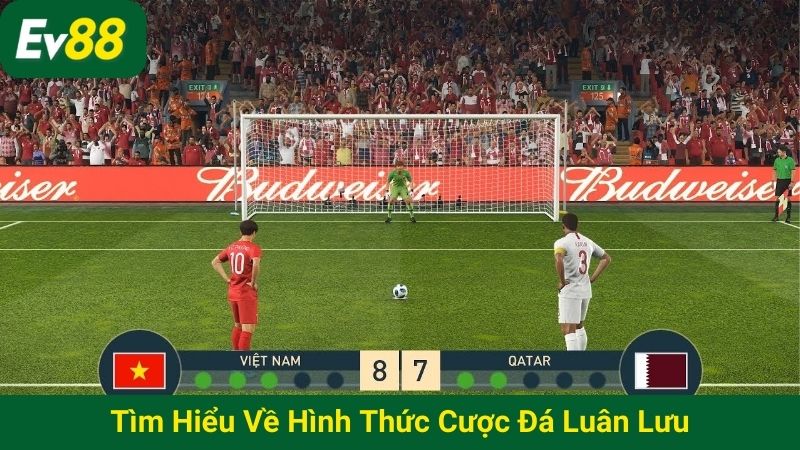 Tìm hiểu về hình thức cược đá luân lưu
