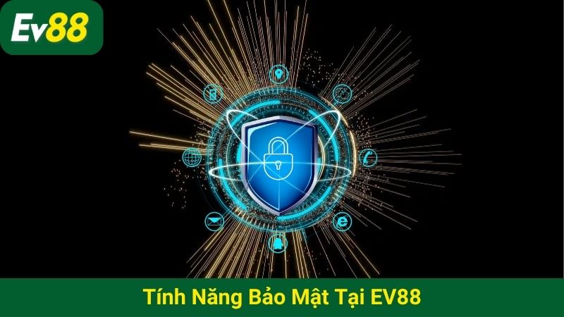 Tính năng bảo mật tại EV88