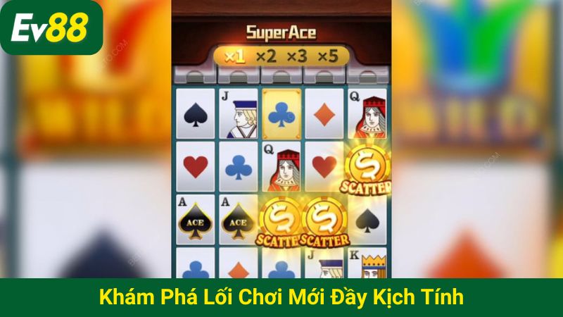 Khám phá lối chơi mới đầy kịch tính