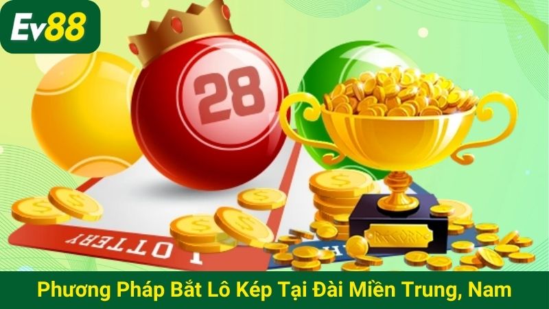 Phương pháp bắt lô kép tài lộc tại đài miền Trung, Nam